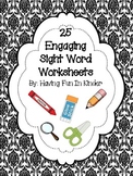 Sight Word Work #1 - 25 Engaging Worksheets - From Fry's W