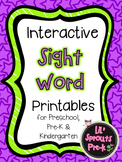 Interactive Sight Word Printables - Pre-K/Kindergarten/Pre
