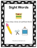 Sight Words: Trace, Colour, Circle, Cut and Paste.