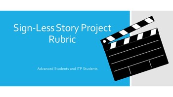 Preview of Sign-less Story Project Rubric (For Advanced + ITP Students)