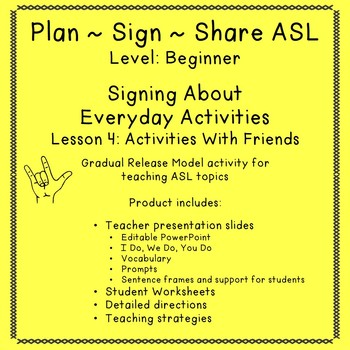 Preview of Signing About Everyday Activities: Activities With Friends (Plan-Sign-Share ASL)