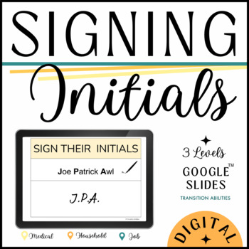 Preview of Signing Initials | Filling Out Forms | SPED Job Skills | Digital Google Activity