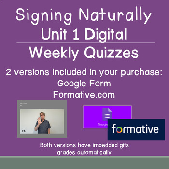 Preview of Signing Naturally Unit 1 Digital Weekly Quizzes: Google Forms & Formative.com