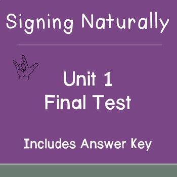 Preview of Signing Naturally Unit 1 Final Test and Answer Key