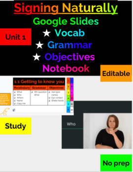 Preview of Signing Naturally - Unit 1 Google Slides! VOCABULARY | GRAMMAR | OBJECTIVES