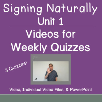 Preview of Signing Naturally Unit 1 Videos for Weekly Quizzes (3 Quizzes)