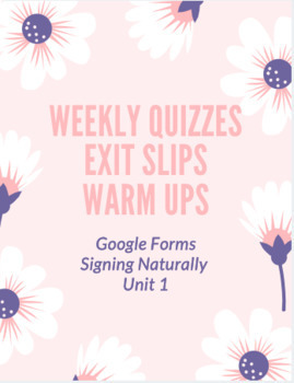 Preview of Signing Naturally Unit 1 - Weekly Quizzes - Google Forms