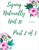 Signing Naturally Unit 10 - Gif Files PART 2 of 3