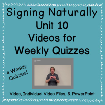Preview of Signing Naturally Unit 10 Videos for Weekly Quizzes (4 Quizzes)