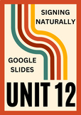 Signing Naturally Unit 12 - GOOGLE SLIDES with gifs