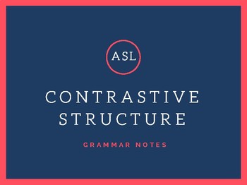 Preview of ASL- Contrastive Structure