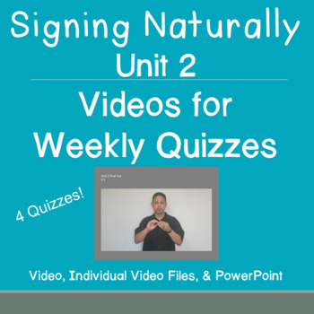 Preview of Signing Naturally Unit 2 Videos for Weekly Quizzes (4 Quizzes)