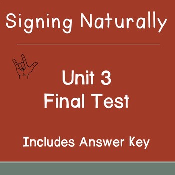 Preview of Signing Naturally Unit 3 Final Test and Answer Key