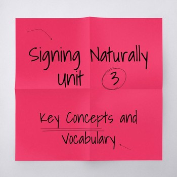 Preview of Signing Naturally Unit 3 Key Concepts and Vocabulary