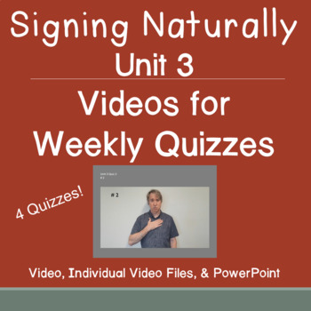 Preview of Signing Naturally Unit 3 Videos for Weekly Quizzes (4 Quizzes)