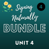 Signing Naturally Unit 4 - BUNDLE