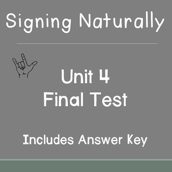 Preview of Signing Naturally Unit 4 Final Test and Answer Key