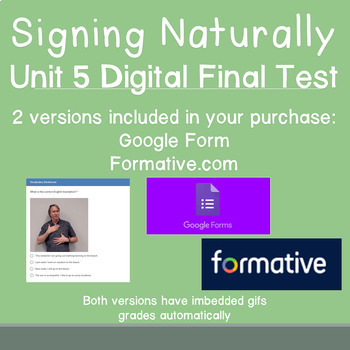 Preview of Signing Naturally Unit 5 Digital Final Test: Google Form & Formative.com