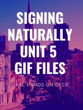 Preview of Signing Naturally Unit 5 - Gif Files