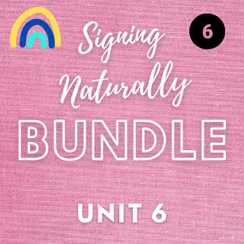 Preview of Signing Naturally - Unit 6 BUNDLE