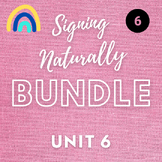 Signing Naturally - Unit 6 BUNDLE
