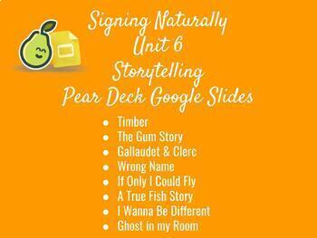 Preview of Signing Naturally Unit 6 Interactive Pear Deck Google Slides
