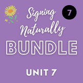 Signing Naturally Unit 7 - BUNDLE