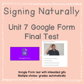 Preview of Signing Naturally Unit 7 Google Form Final Test