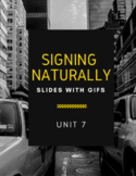 Signing Naturally - Unit 7 Vocabulary Power Points (With gifs)