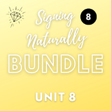 Signing Naturally Unit 8 - BUNDLE