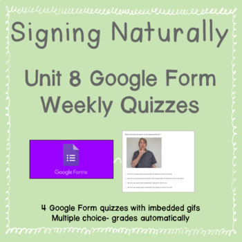 Preview of Signing Naturally Unit 8 Google Form Weekly Quizzes