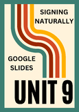 Signing Naturally Unit 9 - Vocabulary Google Slides