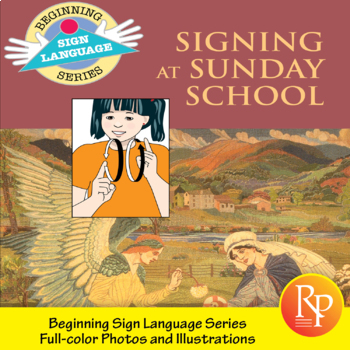 Preview of Signing at Sunday School: Beginning Sign Language Activities, Songs, & Stories