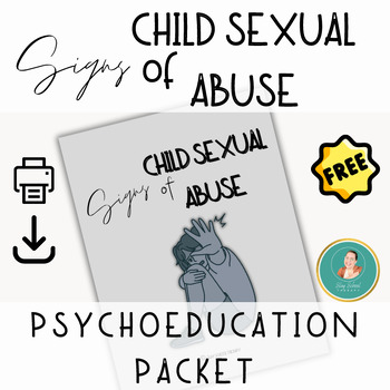 Preview of Signs of Child Sexual Abuse Psychoeducation Packet, Awareness, Safety Resources