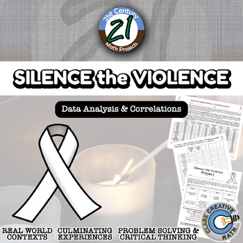 Preview of Silence the Violence -- International Data Analysis - 21st Century Math Project