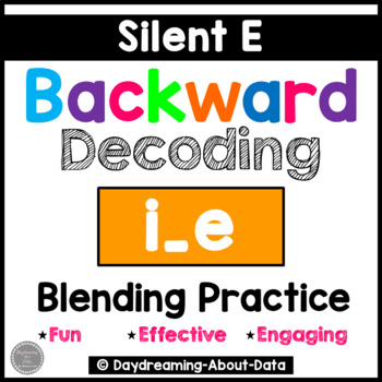 Preview of Silent E | Long I Blending and Word Reading | Backward Decoding