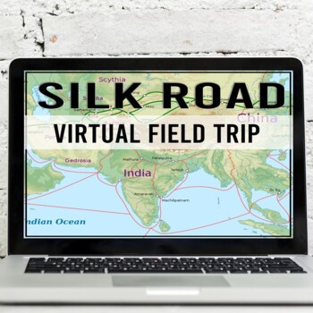 Preview of Silk Road: Virtual Field Trip with 8 Location Stops (Google Earth Exploration)