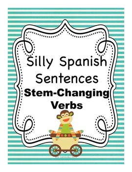 silly spanish sentence writing activities stem changing verbs tpt