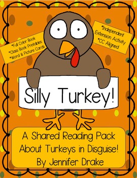 Preview of Silly Turkey!  Shared Reading Pack for Thanksgiving!  Book, Printables & More!