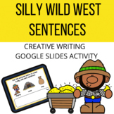 Silly Wild West Sentences - Google Slides First Grade Crea