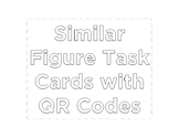 Similar Figures Task Cards - QR Codes