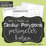 Similar Polygons Perimeter & Area: Notes & Practice