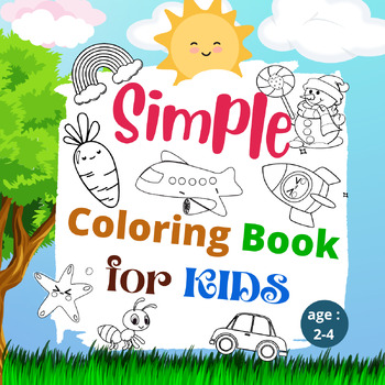 Preview of Simple Coloring Book For Kids Age 2-4, activites pages, easy and fun, pdf,