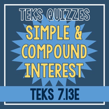 Simple & Compound Interest Quiz (TEKS 7.13E) by Miss Anna Bee | TpT