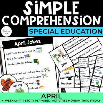 Preview of Simple Comprehension April: for Special Education