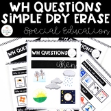 Simple Dry Erase | WH Questions | Special Education