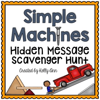 Simple Machines Activity - Scavenger Hunt by Created by Kelly Ann