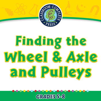 Preview of Simple Machines: Finding the Wheel & Axle and Pulleys - NOTEBOOK Gr. 5-8