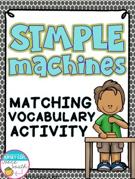Preview of Simple Machines and Force & Motion Vocabulary Matching Activity