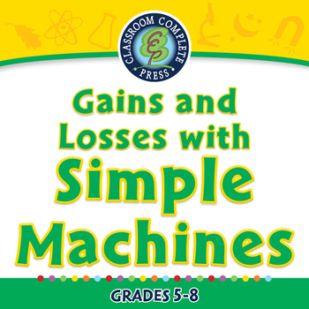 Preview of Simple Machines: Gains and Losses with Simple Machines - NOTEBOOK Gr. 5-8